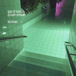 Обложка для DJ KUSH SMOKAH, size of memory - Lacrimae