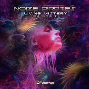 Обложка для Noize Pirates feat. Subconscient - Living Mystery