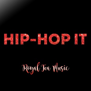 Обложка для Royal Tea Music - Hip-Hop It