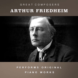 Обложка для Arthur Friedheim - The Banjo, Op. 15 in F Sharp Major