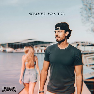 Обложка для Derek Austin - Summer Was You