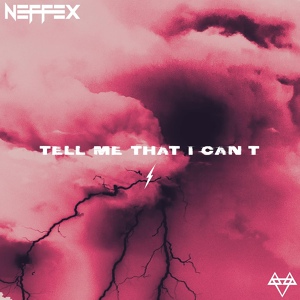 Обложка для NEFFEX - Tell Me That I Can't