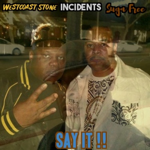Обложка для Incidents, Westcoast Stone, Suga Free - Say It
