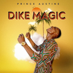 Обложка для Prince Austine - Dike Magic