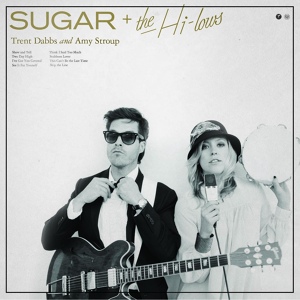 Обложка для Sugar & The Hi Lows feat. Trent Dabbs, Amy Stroup - Skip the Line