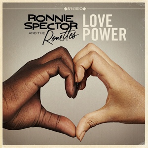 Обложка для Ronnie Spector & the Ronettes - LOVE POWER