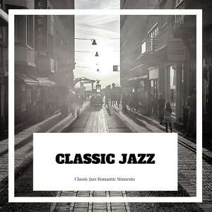 Обложка для Classic Jazz - Relaxing Classic Jazz