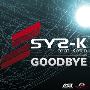 Обложка для Sys-K feat. Ketlin feat. Ketlin - Goodbye