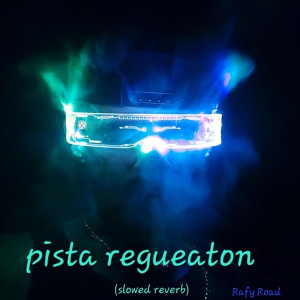 Обложка для Rafy Road - Pista Regueaton (Slowed Reverb)