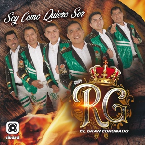 Обложка для Grupo RG el Gran Coronado - Soy Como Quiero Ser