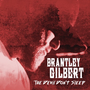Обложка для Brantley Gilbert - You Could Be That Girl