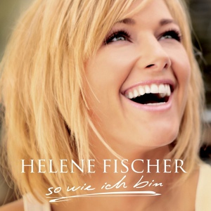 Обложка для Helene Fischer - Ich will immer wieder... dieses Fieber spür'n