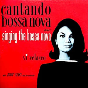 Обложка для Vi Velasco, Zoot Sims And His Orchestra - Recado Bossa Nova (The Message)
