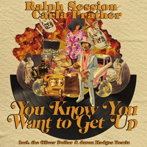 Обложка для Ralph Session feat. Carla Prather - You Know You Want To Get Up