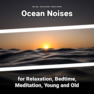 Обложка для New Age, Ocean Sounds, Nature Sounds - Sea Noises Background Sounds for Insomnia