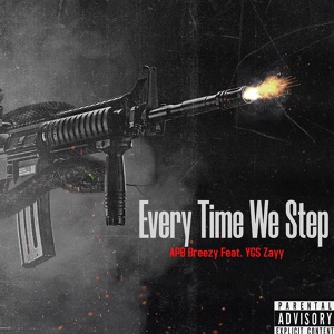 Обложка для APB Breezy feat. YGS Zayy - Every Time We Step