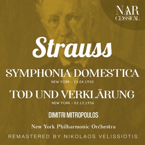 Обложка для New York Philharmonic Orchestra, Dimitri Mitropoulos - Tod und Verklärung Op. 24, IRS 107