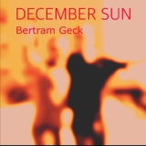 Обложка для Bertram Geck - December Sun