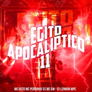 Обложка для Mc Guto, Mc Pedrinho SS, DJ Lennon MPC feat. Mc Gw - Egito Apocaliptico 11