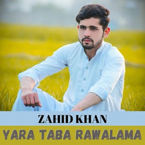 Обложка для Zahid Khan - Yara Taba Rawalama