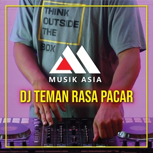 Обложка для Musik Asia Remix - Dj Teman Rasa Pacar