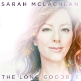 Обложка для Sarah McLachlan - The Long Goodbye