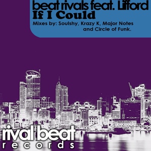 Обложка для Beat Rivals feat. Lifford - If I Could