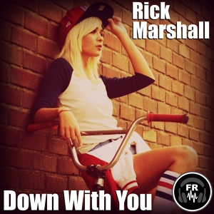 Обложка для Rick Marshall - Down With You