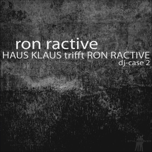 Обложка для Haus Klaus - Haus Klaus trifft Ron Ractive: DJ Case 2