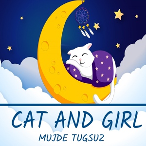 Обложка для Müjde Tuğsuz - Cat and Girl