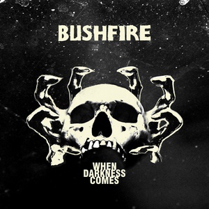 Обложка для Bushfire - When Darkness Comes