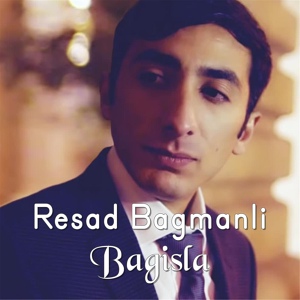 Обложка для Resad Bagmanli - Bagisla