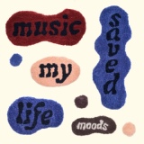 Обложка для Moods - Music Saved My LIfe