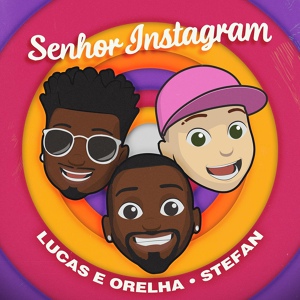 Обложка для Lucas e Orelha, Stefan - Senhor Instagram