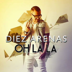 Обложка для Diez Arenas - Oh La La