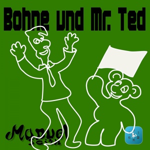 Обложка для Manuel Seith - Bohne Und Mr. Ted