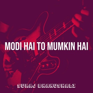 Обложка для Suraj Bhanushali - Modi Hai to Mumkin Hai