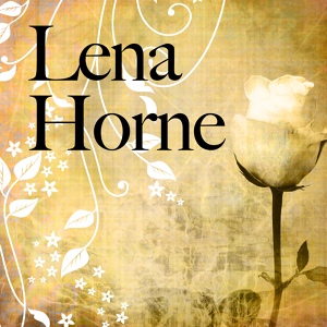 Обложка для Lena Horne - Love Me or Leave Me