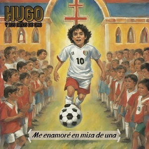 Обложка для Hugo Y Los Niños De Oro - Me Enamoré En Misa De Una