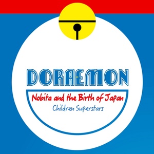 Обложка для Children Superstars - Doraemon Main Theme: Nobita and the Birth of Japan (From "Doraemon, the Movie 2016: Nobita and the Birth of Japan") [Remake]