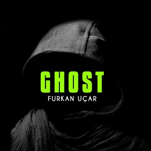 Обложка для Furkan Uçar feat. Abdullah Özdoğan - Ghost