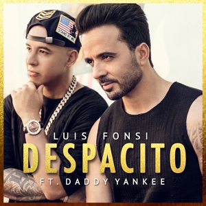 Обложка для Luis Fonsi, Daddy Yankee - Despacito