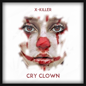 Обложка для X-Killer - Cry Clown