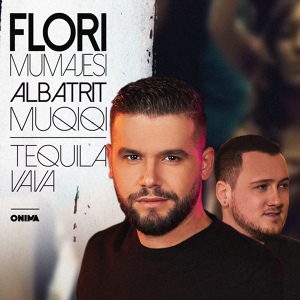Обложка для Flori Mumajesi feat. Albatrit Muqiqi - Tequila vava