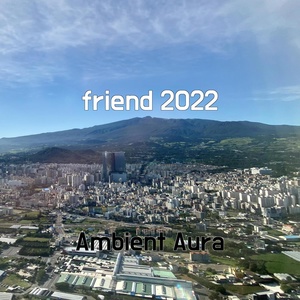 Обложка для Ambient Aura - friend 2022