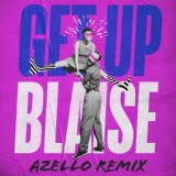 Обложка для Blaise - Get Up (Azello Extended Remix)