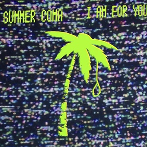 Обложка для Summer Coma - I Am for You