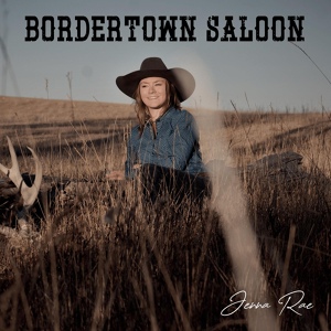 Обложка для Jenna Rae - Bordertown Saloon