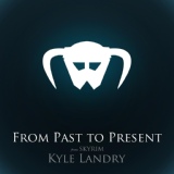 Обложка для Kyle Landry - Skyrim - From Past to Present