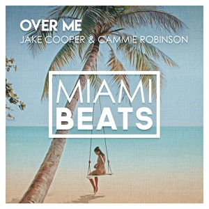 Обложка для Jake Cooper, Cammie Robinson - Over Me